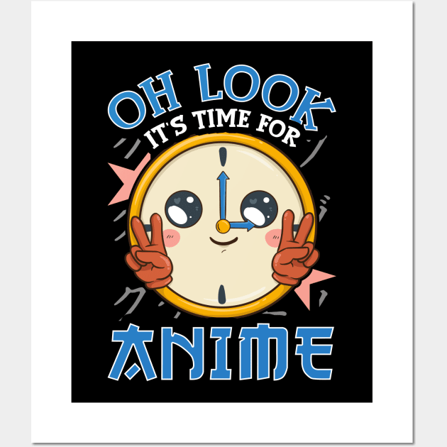 Funny Oh Look It's Time For Anime Kawaii Clock Wall Art by theperfectpresents